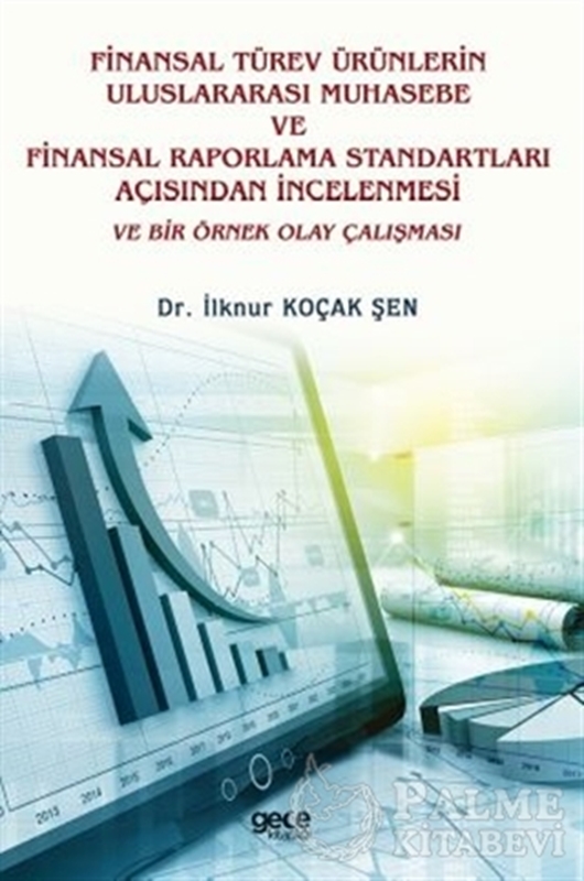 resm Finansal Türev Ürünlerin Uluslararası Muhasebe Ve Finansal Raporlama Standartları Açısından İncelenmesi Ve Bir Örnek Olay Çalışması