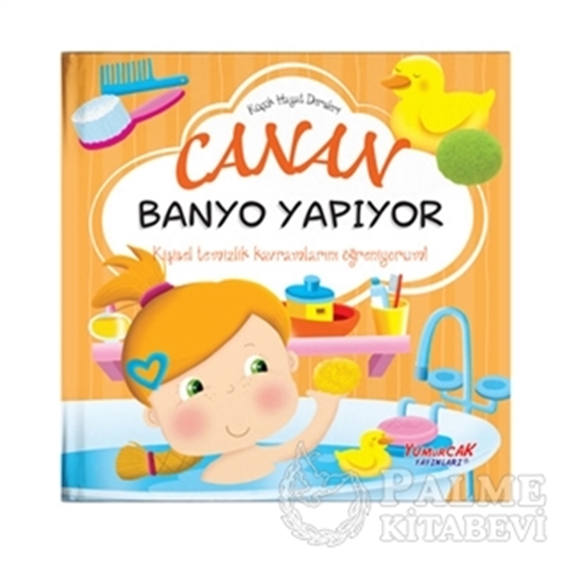 resm Canan Banyo Yapıyor - Küçük Hayat Dersleri