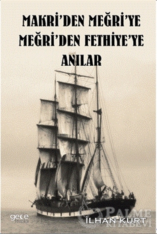 resm Makri'den Meğri'ye Meğri'den Fethiye'ye Anılar
