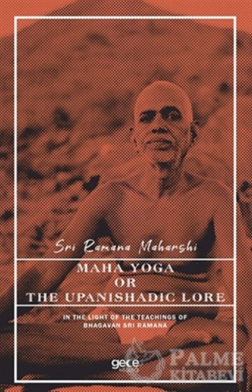 resm Maha Yoga or The Upanishadic Lore in The Light of The Teachings of Bhagavan Sri Ramana