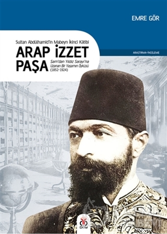 resm Arap İzzet Paşa - Sultan 2. Abdülhamid’in Mabeyn İkinci Katibi