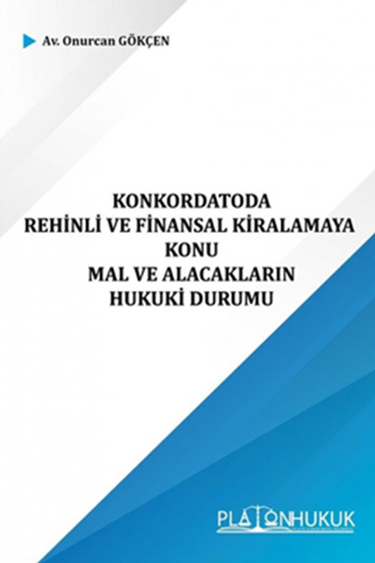 resm Konkordatoda Rehinli ve Finansal Kiralamaya Konu Mal ve Alacakların Hukuki Durumu