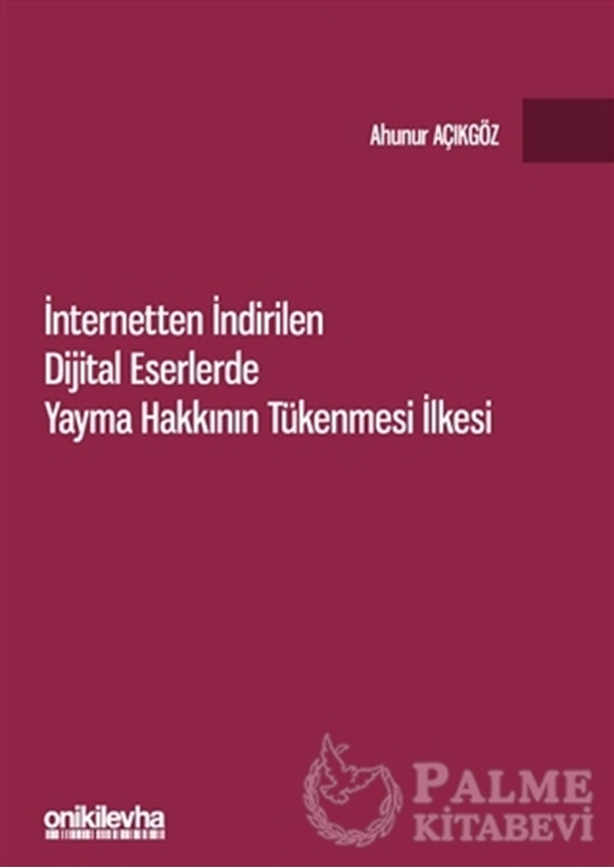 resm İnternetten İndirilen Dijital Eserlerde Yayma Hakkının Tükenmesi İlkesi