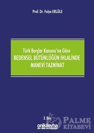 Resim Türk Borçlar Kanunu'na Göre Bedensel Bütünlüğün İhlalinde Manevi Tazminat