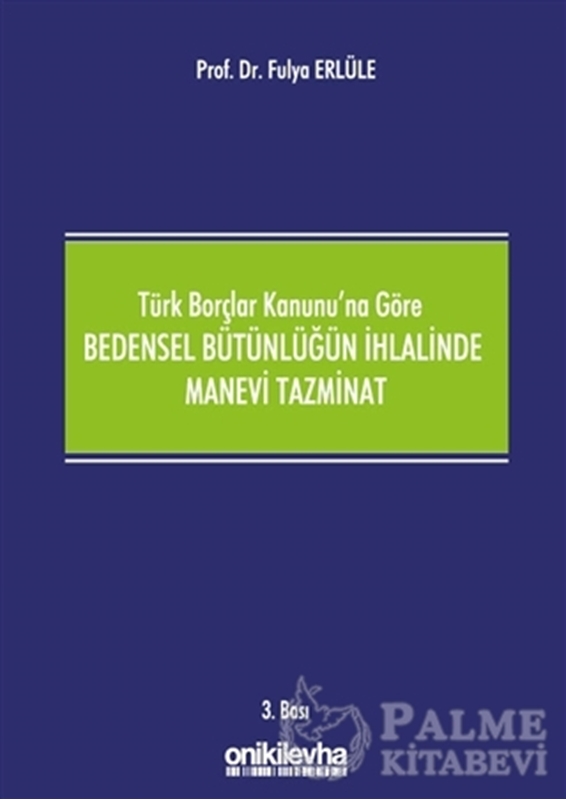 resm Türk Borçlar Kanunu'na Göre Bedensel Bütünlüğün İhlalinde Manevi Tazminat