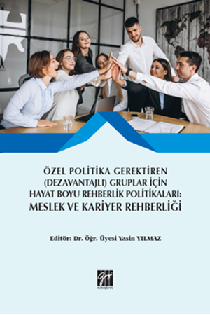 Resim Özel Politika Gerektiren (Dezavantajlı) Gruplar için Hayat Boyu Rehberlik Politikaları: Meslek ve Kariyer Rehberliği