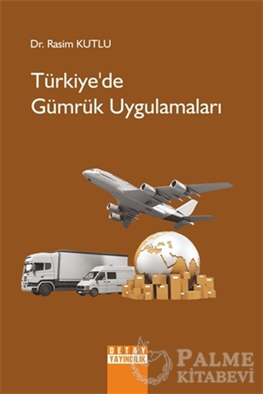 resm Türkiye'de Gümrük Uygulamaları