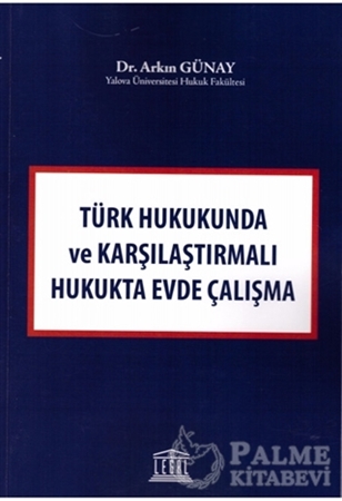 Resim Türk Hukukunda ve Karşılaştırmalı Hukukta Evde Çalışma