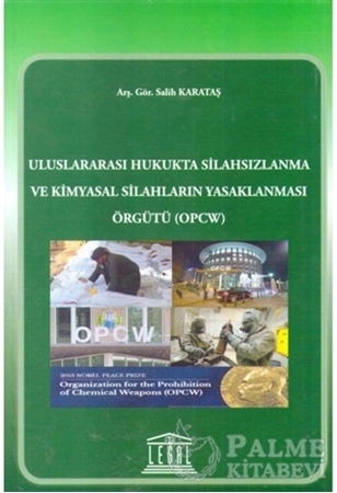 Resim Uluslararası Hukukta Silahsızlanma ve Kimyasal Silahların Yasaklanması Örgütü (OPCW)