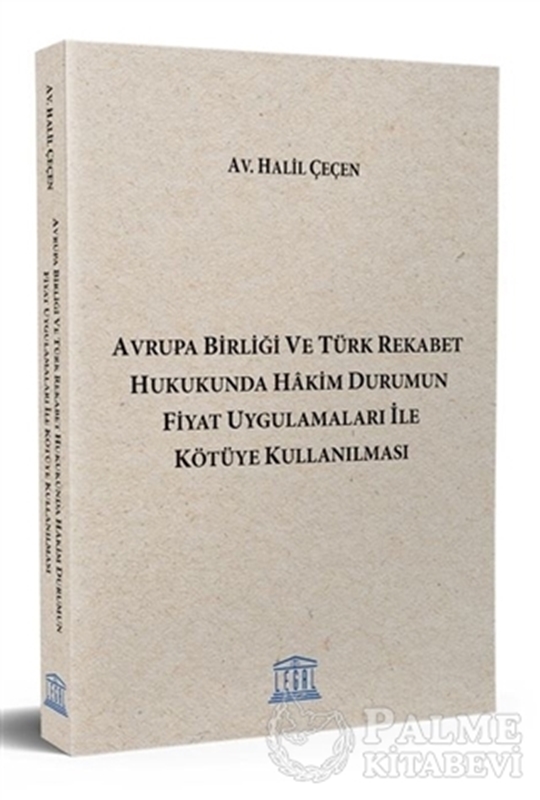 resm Avrupa Birliği ve Türk Rekabet Hukukunda Hakim Durumun Fiyat Uygulamaları ile Kötüye Kullanılması