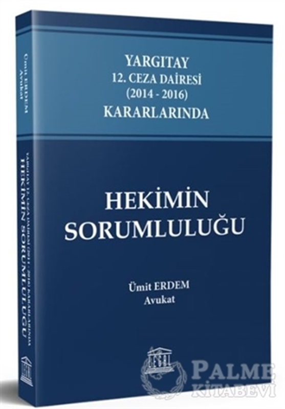 resm Yargıtay 12. Ceza Dairesi (2014 - 2016) Kararlarında Hekimin Sorumluluğu