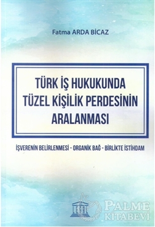 Resim Türk İş Hukukunda Tüzel Kişilik Perdesinin Aralanması