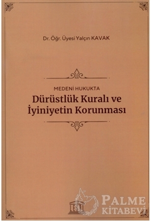 Resim Medeni Hukukta Dürüstlük Kuralı ve İyiniyetin Korunması