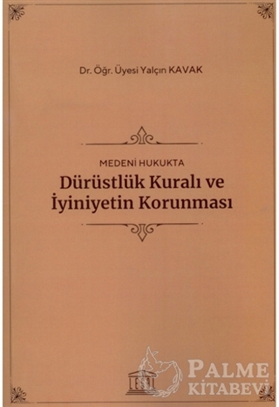 resm Medeni Hukukta Dürüstlük Kuralı ve İyiniyetin Korunması