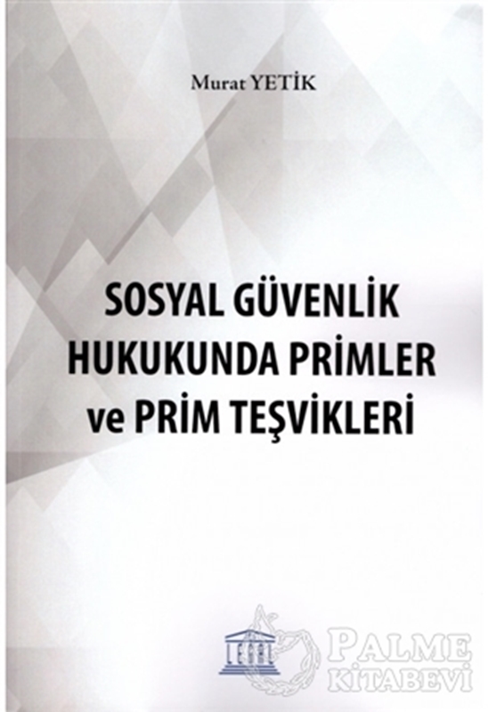 resm Sosyal Güvenlik Hukukunda Primler ve Prim Teşvikleri