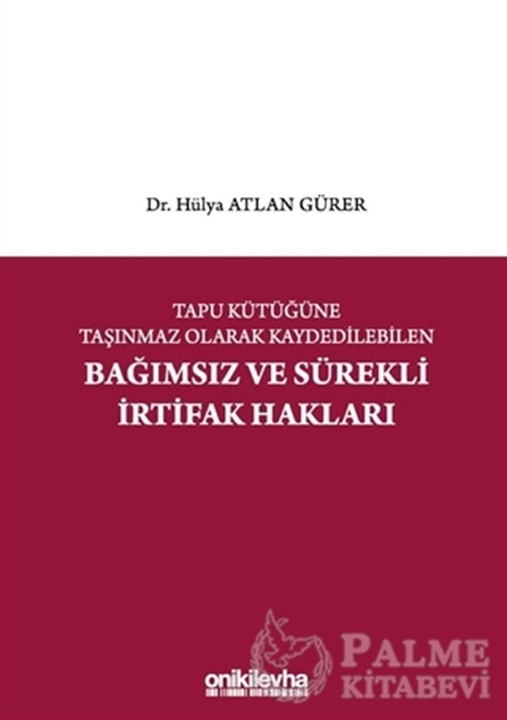 resm Tapu Kütüğüne Taşınmaz Olarak Kaydedilebilen Bağımsız ve Sürekli İrtifak Hakları