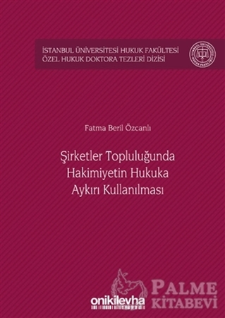 Resim Şirketler Topluluğunda Hakimiyetin Hukuka Aykırı Kullanılması