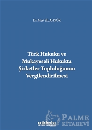 Resim Türk Hukuku ve Mukayeseli Hukukta Şirketler Topluluğunun Vergilendirilmesi