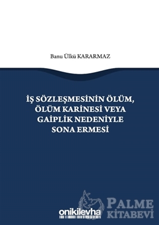 Resim İş Sözleşmesinin Ölüm, Ölüm Karinesi veya Gaiplik Nedeniyle Sona Ermesi