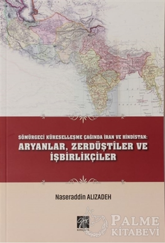resm Sömürgeci Küreselleşme Çağında İran ve Hindistan: Aryanlar, Zerdüştiler ve İşbirlikçiler