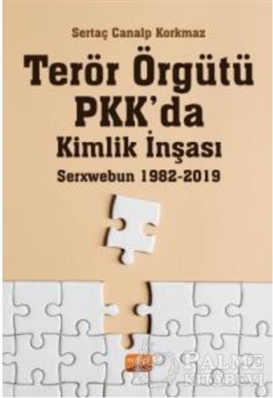 resm Terör Örgütü PKK’da Kimlik İnşası: Serxwebun 1982-2019