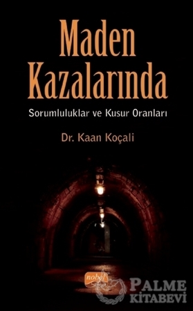 Resim Maden Kazalarında Sorumluluklar ve Kusur Oranları