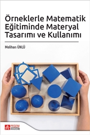 Resim Örneklerle Matematik Eğitiminde Materyal Tasarımı ve Kullanımı