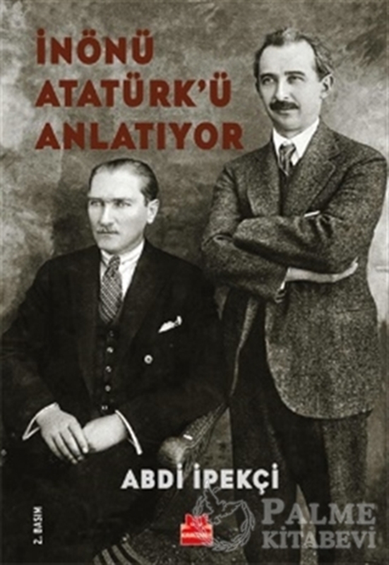 resm İnönü Atatürk’ü Anlatıyor