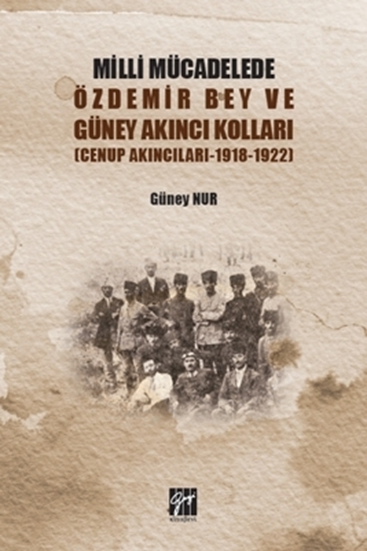 resm Milli Mücadelede Özdemir Bey ve Güney Akıncı Kolları (Cenup Akıncıları 1918-1922)