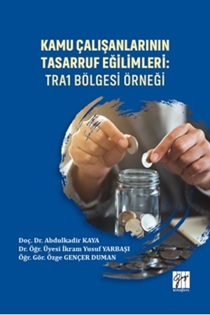 Resim Kamu Çalışanlarının Tasarruf Eğilimleri: TRA1 Bölgesi Örneği