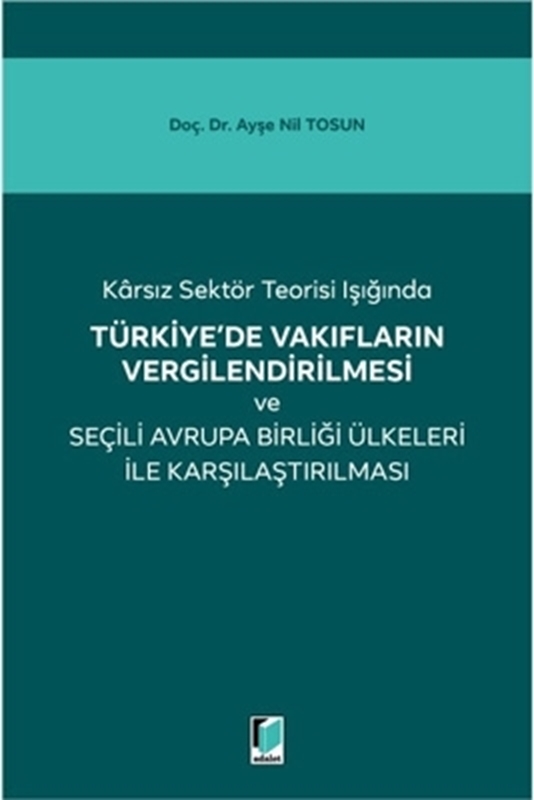 resm Karsız Sektör Teorisi Işığında Türkiye'de Vakıfların Vergilendirilmesi ve Seçili Avrupa Birliği Ülkeleri ile Karşılaştırılması