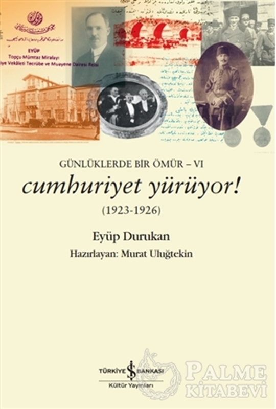 resm Günlüklerde Bir Ömür 6 - Cumhuriyet Yürüyor! (1923-1926)