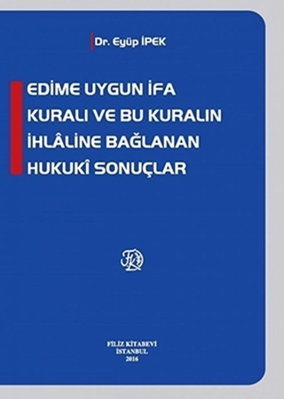 Resim Edime Uygun İfa Kuralı ve Bu Kuralın İhlaline Bağlanan Hukuki Sonuçlar