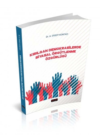 Resim Savaş Yayınevi Kırılgan Demokrasilerde Siyasal Örgütlenme Öz