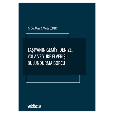 Resim Taşıyanın Gemiyi Denize, Yola ve Yüke Elverişli Bulundurma Borcu