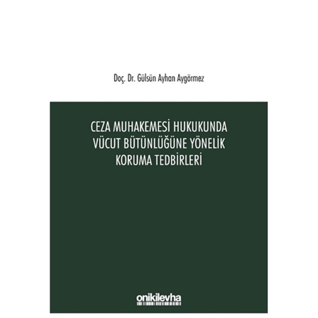Resim Ceza Muhakemesi Hukukunda Vücut Bütünlüğüne Yönelik Koruma Tedbirleri