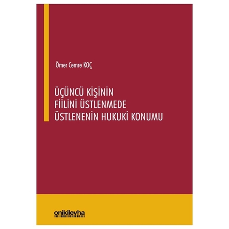 resm Üçüncü Kişinin Fiilini Üstlenmede Üstlenenin Hukuki Konumu