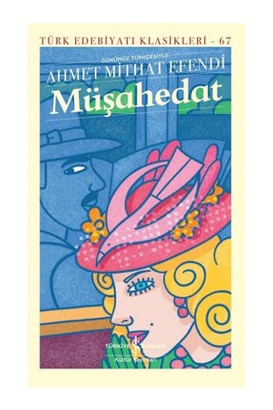 resm İş Bankası Kültür Yayınları Müşahedat - Türk Edebiyatı Klasikleri 67