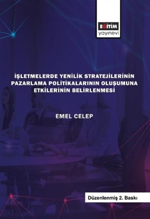 Resim İşletmelerde Yenilik Stratejilerinin Pazarlama Politikalarının Oluşumuna Etkilerinin Belirlenmesi