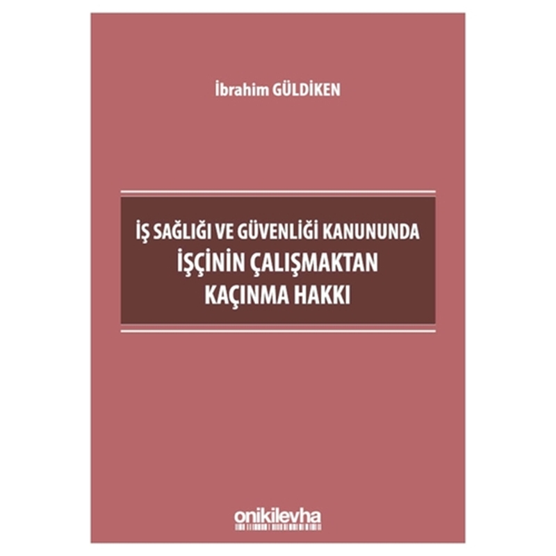 resm İş Sağlığı ve Güvenliği Kanununda İşçinin Çalışmaktan Kaçınma Hakkı