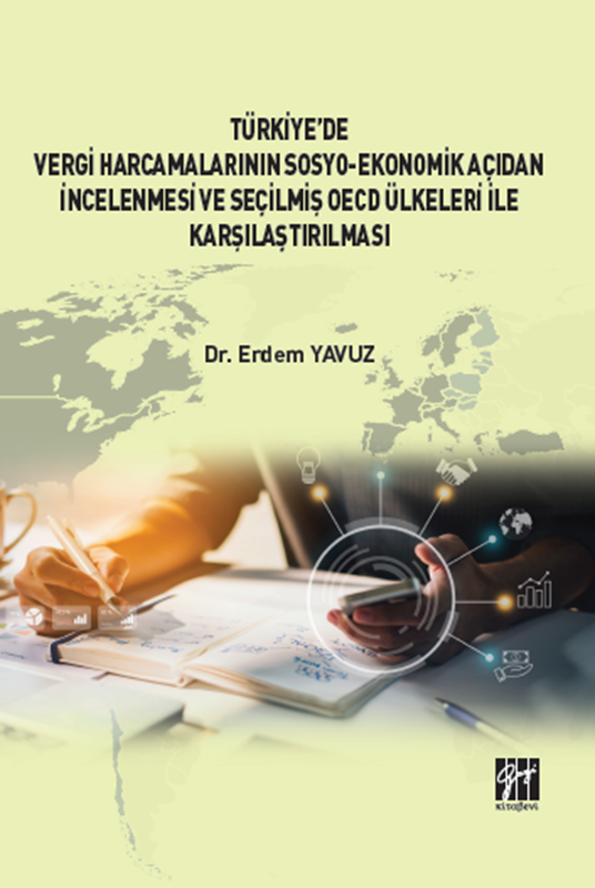resm Türkiye' de Vergi Harcamalarının Sosyo-Ekonomik Açıdan İncelenmesi ve Seçilmiş OECD Ülkeleri İle Karşılaştırılması