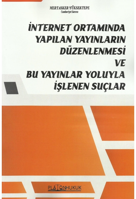 resm İnternet Ortamında Yapılan Yayınların Düzenlenmesi ve Bu Yayınlar Yoluyla İşlenen Suçlar