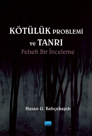 Resim KÖTÜLÜK PROBLEMİ ve TANRI: Felsefi Bir İnceleme