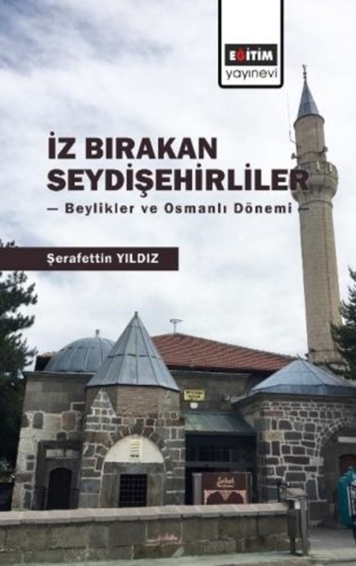 resm İz Bırakan Seydişehirliler: Beylikler ve Osmanlı Dönemi