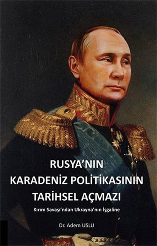 resm Rusya'nın Karadeniz Politikasının Tarihsel Açmazı