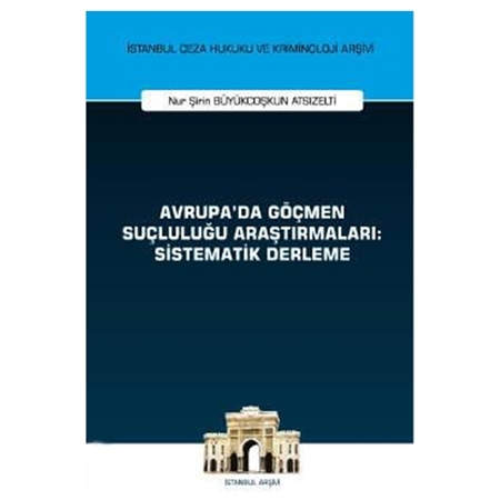 Resim Avrupa'da Göçmen Suçluluğu Araştırmaları: Sistematik Derleme