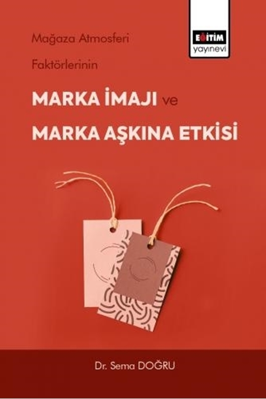 resm Mağaza Atmosferi Faktörlerinin Marka İmajı ve Marka Aşkına Etkisi