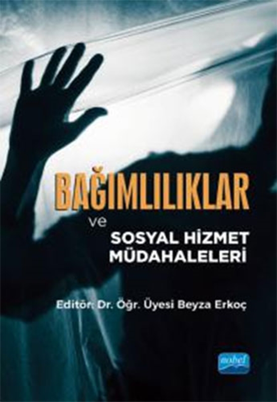 resm Bağımlılıklar ve Sosyal Hizmet Müdahaleleri Nobel Akademik Yayıncılık