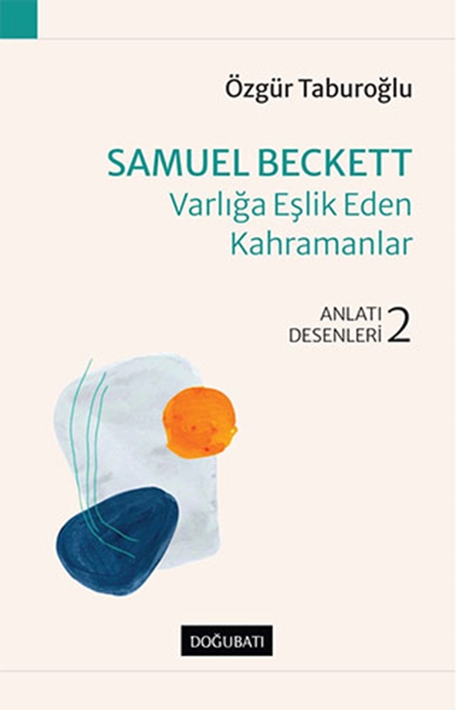 resm Samuel Beckett - Varlığa Eşlik Eden Kahramanlar Doğu Batı Yayınları