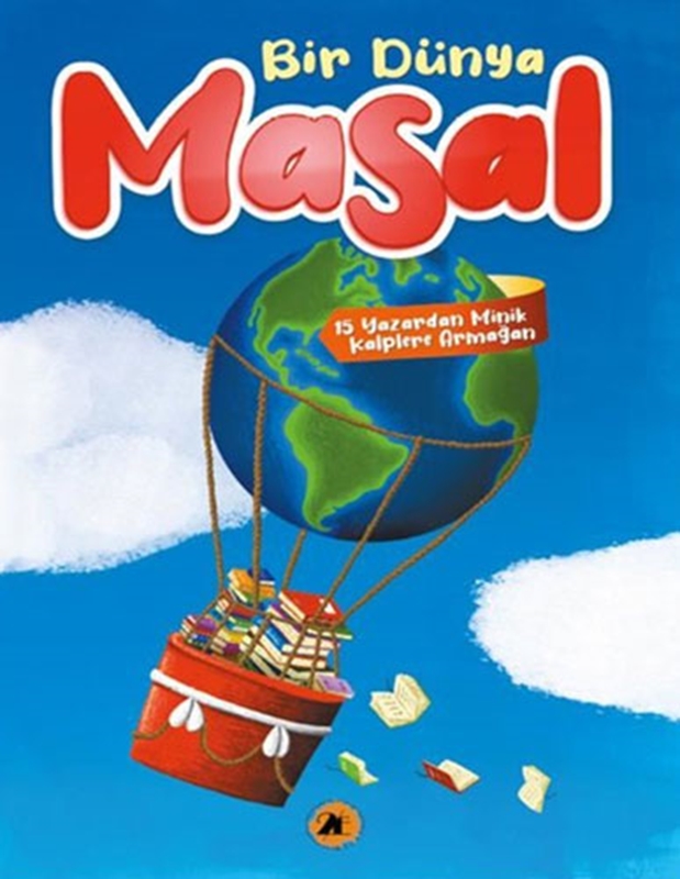 resm Bir Dünya Masal - 15 Yazardan Minik Kalplere Armağan